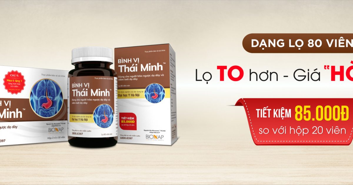 Bình Vị Thái Minh – Giải pháp hoàn hảo cho vấn đề giảm acid dịch vị
