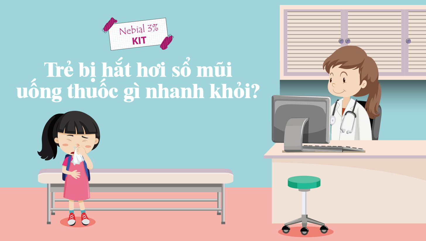Giải đáp: Trẻ bị hắt hơi sổ mũi uống thuốc gì tốt nhất cho sức khỏe