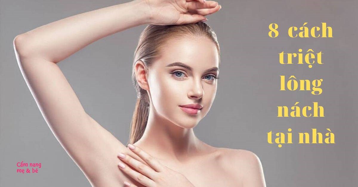 Cách triệt lông nách hiệu quả và an toàn – Hướng dẫn chi tiết từ chuyên gia