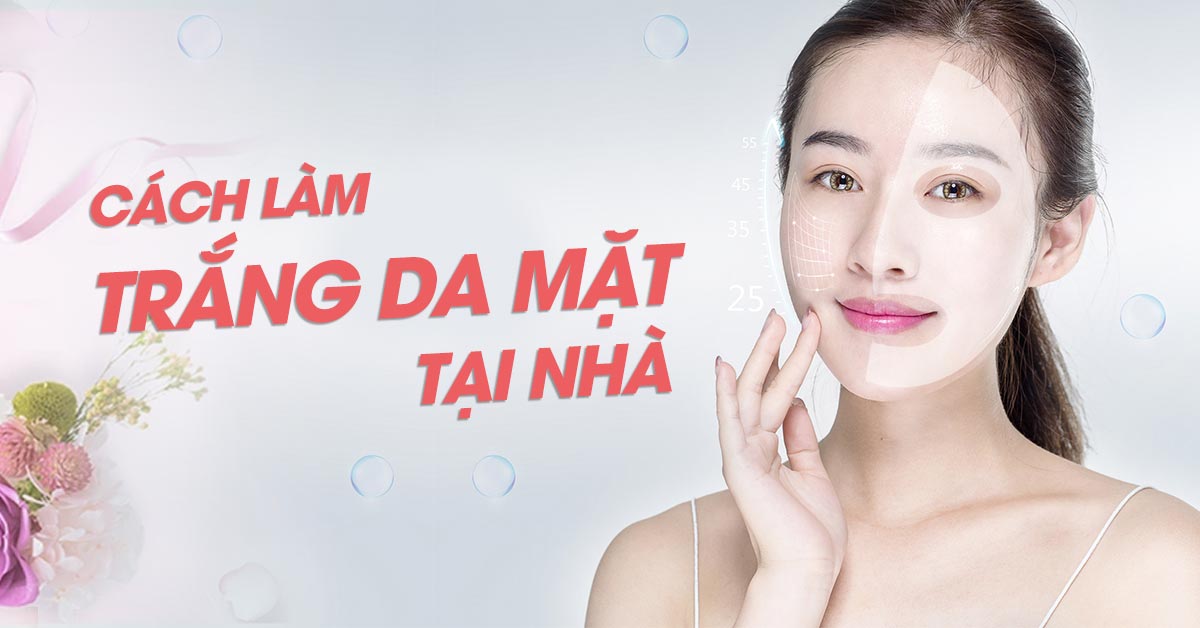 Cách làm trắng da tự nhiên: Tổng hợp những bước đơn giản đạt hiệu quả cao