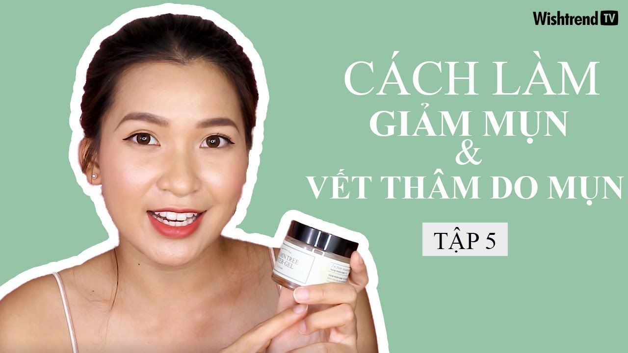 Cẩm nang làm đẹp: Tìm hiểu cách làm giảm thâm mụn hiệu quả